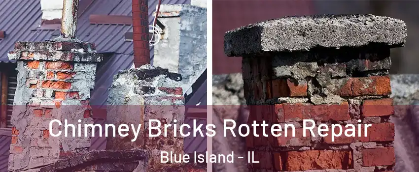  Chimney Bricks Rotten Repair Blue Island - IL