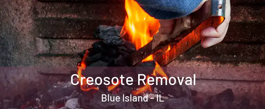  Creosote Removal Blue Island - IL
