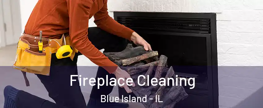  Fireplace Cleaning Blue Island - IL