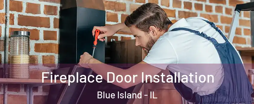  Fireplace Door Installation Blue Island - IL