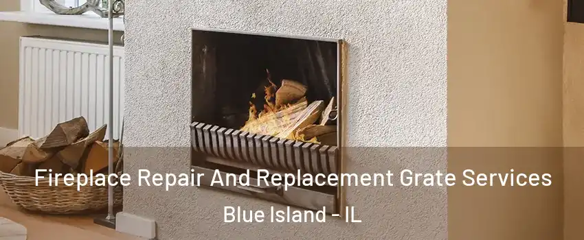  Fireplace Repair And Replacement Grate Services Blue Island - IL