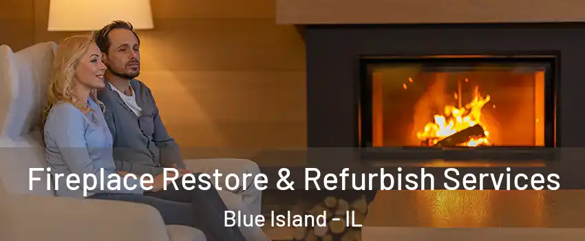  Fireplace Restore & Refurbish Services Blue Island - IL