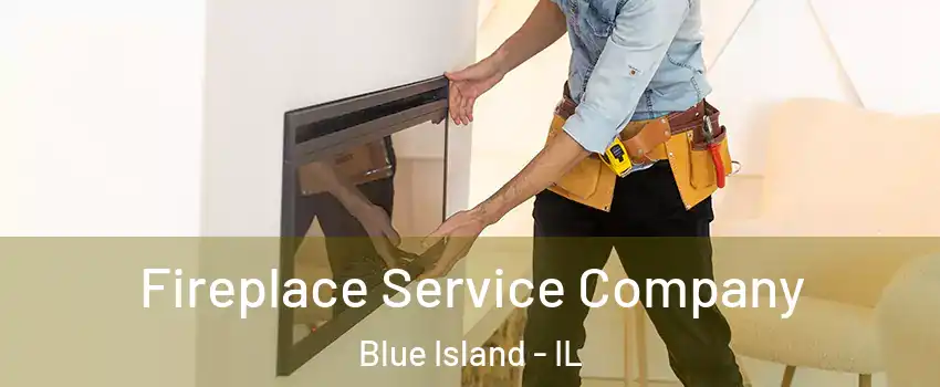  Fireplace Service Company Blue Island - IL