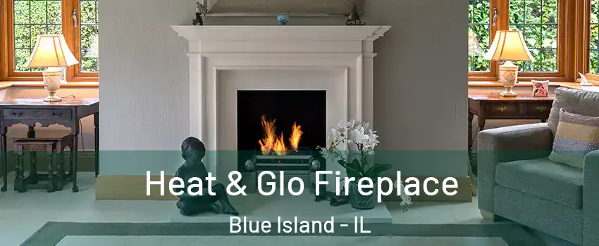  Heat & Glo Fireplace Blue Island - IL