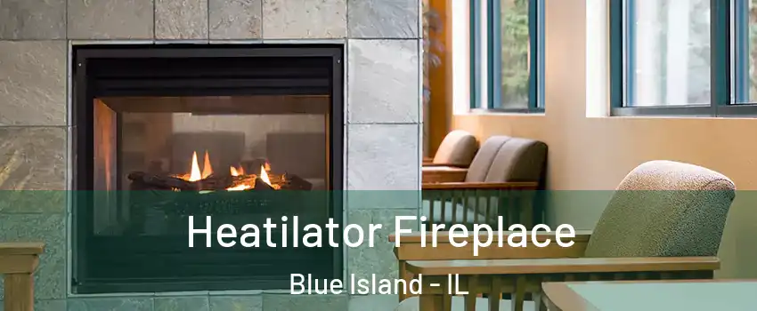  Heatilator Fireplace Blue Island - IL