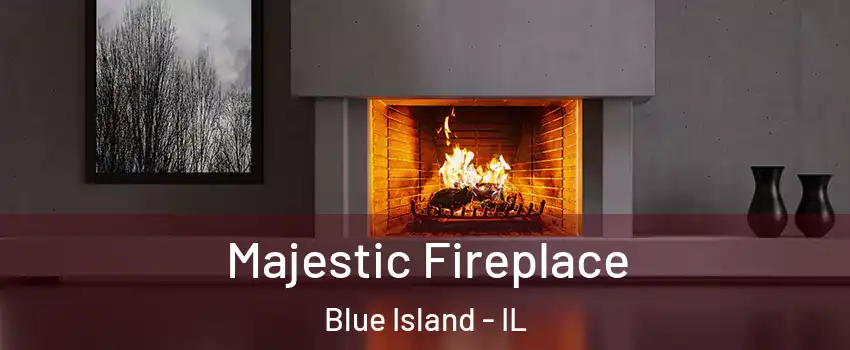  Majestic Fireplace Blue Island - IL