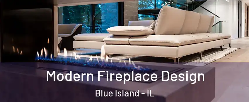  Modern Fireplace Design Blue Island - IL