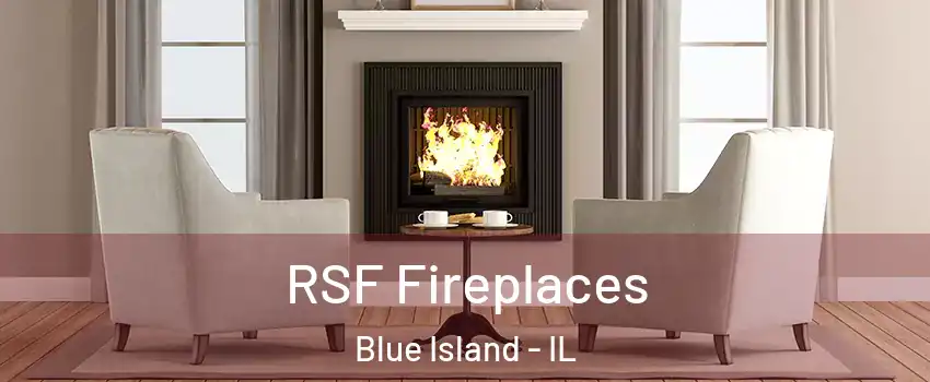  RSF Fireplaces Blue Island - IL