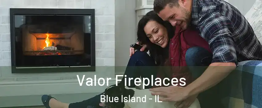  Valor Fireplaces Blue Island - IL